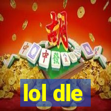 lol dle